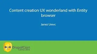 Content creation UX wonderland with Entity browser