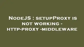 NodeJS : setupProxy is not working - http-proxy-middleware