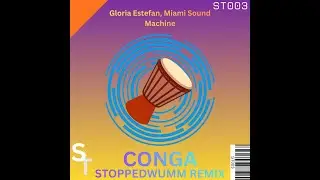 Gloria Estefan, Miami Sound Machine, Stoppedwumm - Conga (Stoppedwumm Remix) - Visualizer