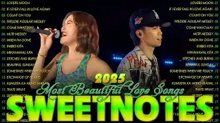 SWEETNOTES Nonstop Playlist 2025💞Best of OPM Love Songs 2025 💕 OPM Hits Non Stop Playlist 2025