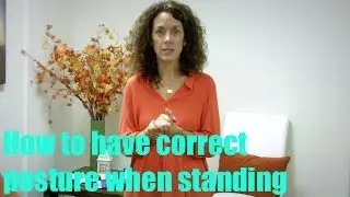 Standing Posture Tips to Help You Improve Posture and Back Pain | PT Pro | Redmond