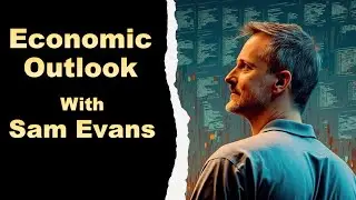Economic Outlook with Sam Evans - 04/10/23
