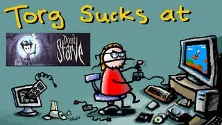 Torg Sucks at Don't Starve (Episode 2)