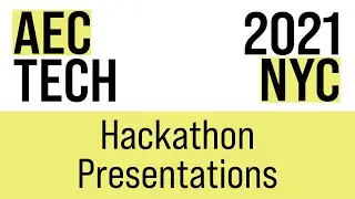 AECtech 2021 NYC | Hackathon Presentations
