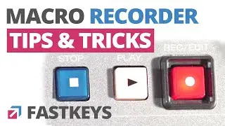 Macro Recorder Tips and Tricks - Record computer actions and then play it back [FastKeys Tutorial]