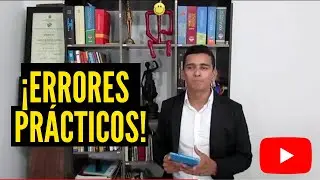 20 Errores de Abogados Que atentan contra el Ejercicio del Litigio