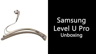 Samsung Level U Pro Unboxing
