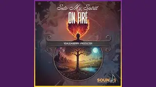 Sets My Spirit On Fire