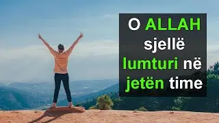 O ALLAH sjell lumturi ne jeten time!