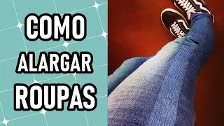 Como alargar roupas? | COSTURA