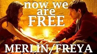 Now We Are Free - Merlin & Freya [Merlin]