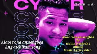 Aiao! rona an.sengbea||official Lyrics video _by Saljin R marak