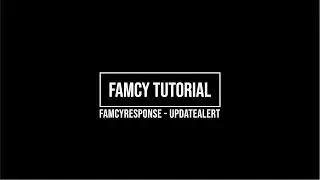 Famcy Tutorial - FamcyResponse (UpdateAlert)