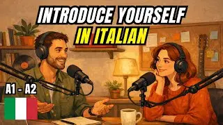 INTRODUCE YOURSELF IN ITALIAN I SLOW PODCAST A1-A2 WITH REAL CONVERSATION AND SUBTITLES
