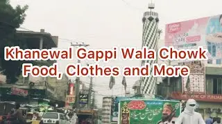 My experience in Khanewal with the shops, food & Mosque | khanewal City Gappi Wala Chowk Travel Vlog