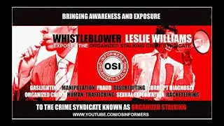 Whistleblower Leslie Williams Exposes The Organized Stalking Crime Syndicate