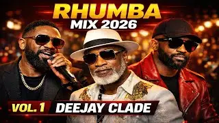 Rhumba Video Mix 2026 | Rhumba Mix Vol. 1 ft. Ferre Gola, Koffi, Madillu ,Fally,| Deejay Clade