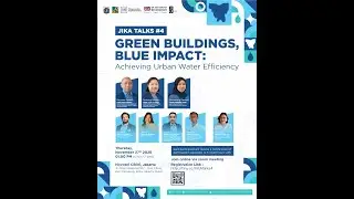 JIKA Talks#4 | GREEN BUILDING,  BLUE IMPACT : Achieving Urban water Efficiency