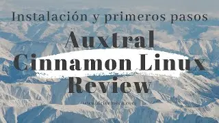 Auxtral Cinnamon: ¿El futuro del escritorio Linux?