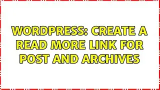 Wordpress: create a read more link for post and archives