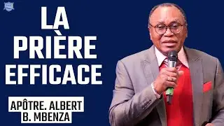 LA PRIÈRE EFFICACE - APÔTRE Albert B. MBENZA | AMJC TV