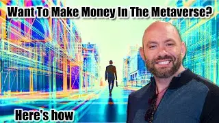 Want To Make Money In The Metaverse? Here's how