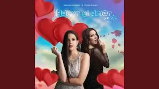 Hacer el Amor Con Otro (feat. Camila Soruco)