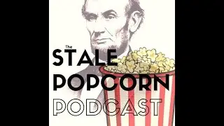 The Stale Popcorn Podcast | Episode 330 | We're Back For A Special 10th Anniversary Episode!