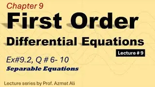 9. Separable Equations | Differential Equations | Exercise: 9.2, Question : 6-10 | S.M YUSUF