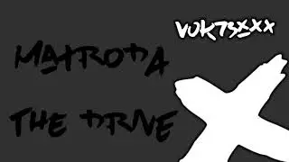 Matroda - The Drive [V0R73XXX Bass Boost]