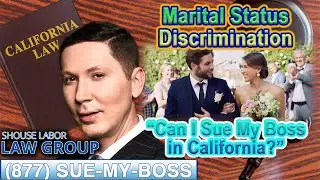 Is &ldquo;Marital Status&rdquo; Considered a Protected Class in California?