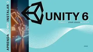 Instala&ccedil;&atilde;o do Unity Hub e Unity 6