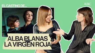 EL CASTING DE... Alba Planas para La Virgen Roja