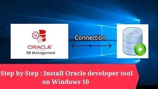 Oracle SQL : Lecture 2 | How to connect developer to Database | How to install Oracle developer tool
