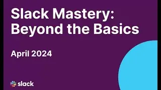 Midwest Unites for Slack, Beyond the Basics