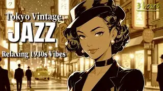 Your Pensive Mood Classic Jazz 🎧✨ 3 hours of 1930s 1940s Tokyo Vintage Playlist for Relax & Work