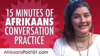 15 Minutes of Afrikaans Conversation Practice - Improve Speaking Skills