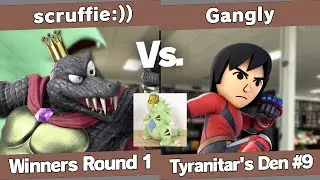 Tyranitar's Den 9 - scruffie:)) (King K. Rool) vs Gangly (Mii Brawler) - Winners Round 1