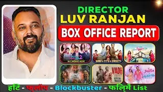 Luv Ranjan Hit and Flop All Movies List (2011-2023) all Films Name & Verdict Year Wise Report.