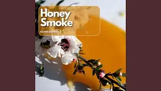 Honey Smoke