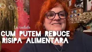 La taclale 🎙️ | Despre risipa alimentară 🍅 | C&acirc;teva soluții pentru a o reduce 🍏 