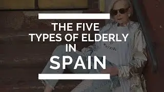5 types of elderly in Spain