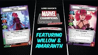 Marvel Champions Custom Content - Willow and Amaranth