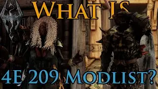 What the Heck is Skyrim 4E 209 Modlist, Anyway?