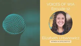 Voices of WIA: An Interview with Elizabeth Urbanowicz
