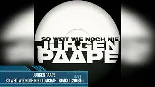 Jürgen Paape – So Weit Wie Noch Nie (Tomcraft Remix) [2003]