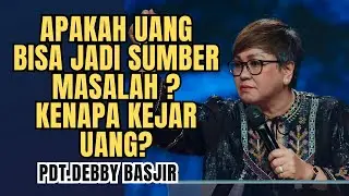 Apa Yang Menjadi Sumber Masalah?? | Pdt.Debby Basjir