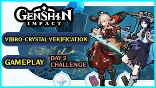 Vibro-Crystal Verification Event Gameplay Day 2 with Trial Characters &Dagger; Genshin Impact &Dagger;