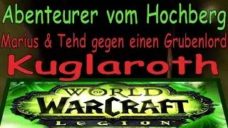 WoW - Marius & Tehd gegen einen Grubenlord / versus a Pitlord | Kuglaroth | Hochberg / Highmountain