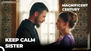 Mustafa Consoles Mihrimah | Magnificent Century